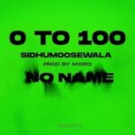 0 To 100 Lyrics – Sidhu Moose Wala