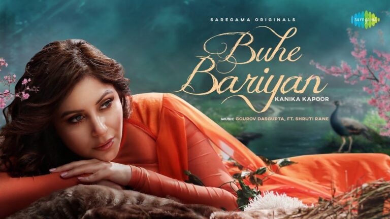 Buhe Bariyan Lyrics
Kanika Kapoor
