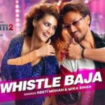Whistle Baja 2.0 Lyrics – Heropanti 2
