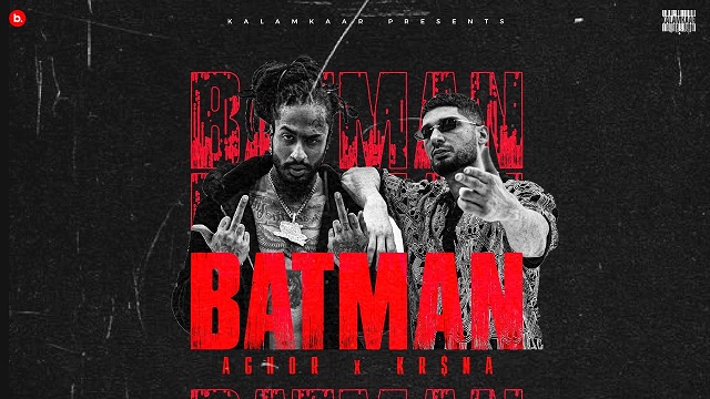 Batman Lyrics - Aghor Ft. Kr$Na 