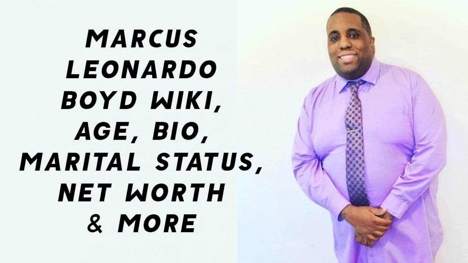 Marcus Leonardo Boyd Wiki, Age, Bio, Marital Status, Net Worth & More 1