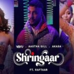 Shringaar Lyrics – Raftaar x Aastha Gill