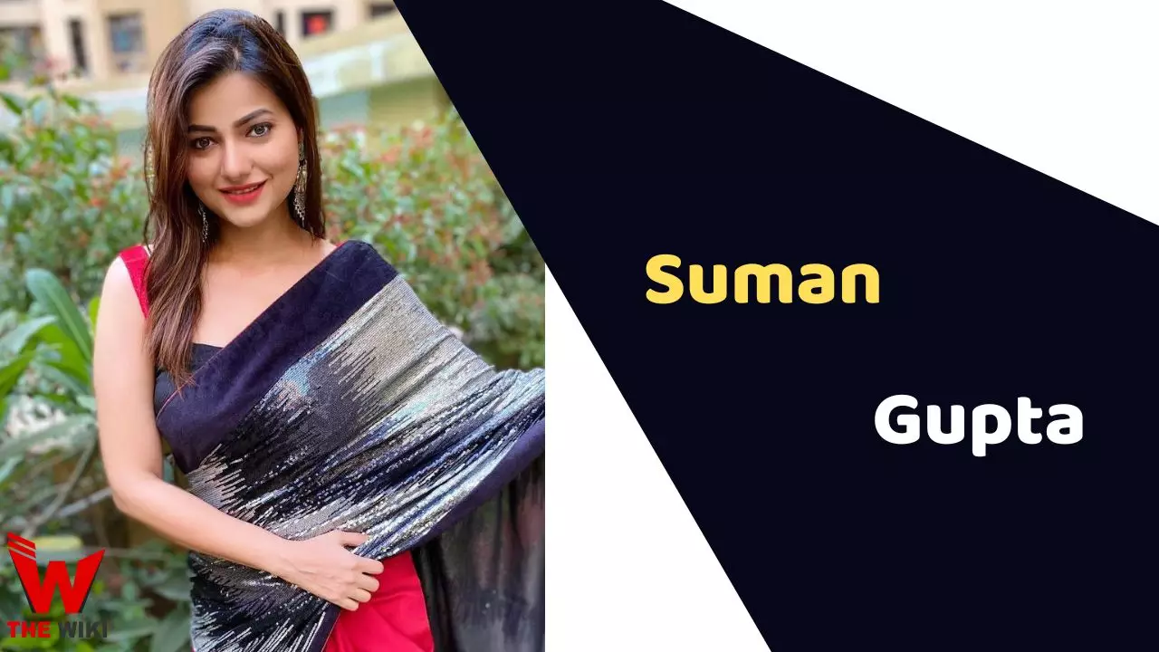 Suman Gupta (Actress) Height, Weight, Age, Affairs, Biography & More -