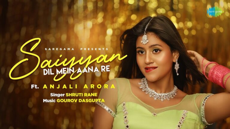 Saiyyan Dil Mein Aana Re Lyrics
Shruti Rane